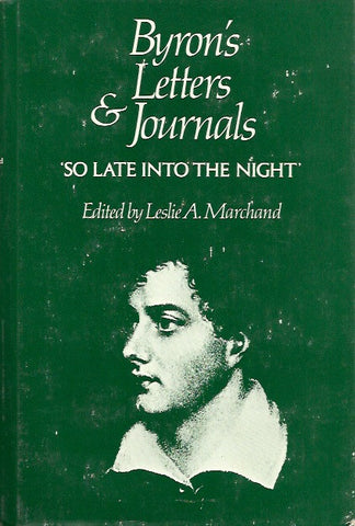 BYRON, LORD. Byron's letters and journals. Volume 5. 1816-1817. So late into the night.