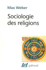 WEBER, MAX. Sociologie des religions