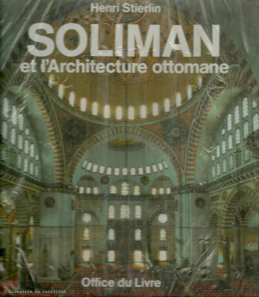 STIERLIN, HENRI. Soliman et l'Architecture ottomane
