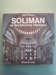 STIERLIN, HENRI. Soliman et l'Architecture ottomane