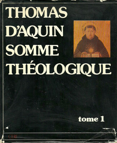 THOMAS D'AQUIN. Somme théologique. Tome 1.