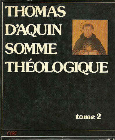 THOMAS D'AQUIN. Somme théologique. Tome 2.