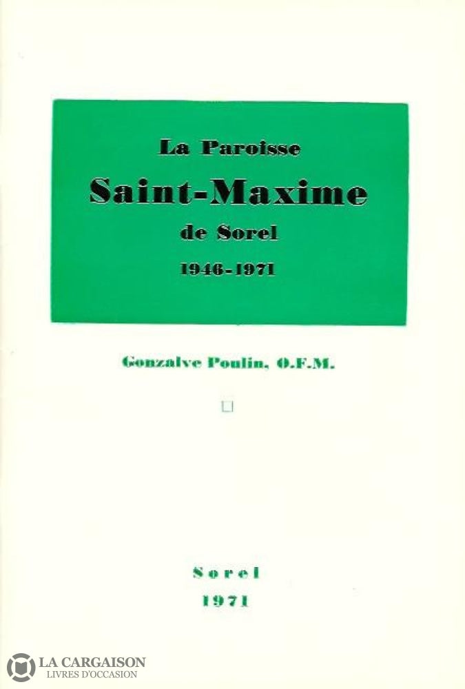 Sorel-Tracy. La Paroisse Saint-Maxime De Sorel 1946-1971 Doccasion - Acceptable Livre