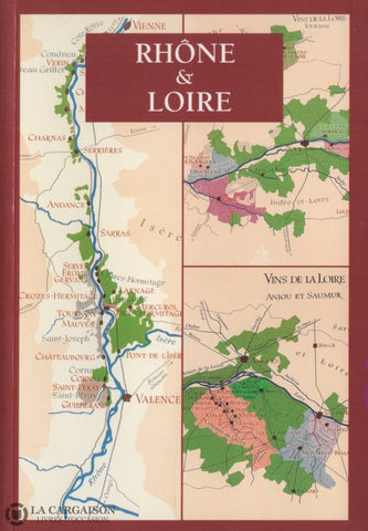 Spiess Dominique. Grands Vins De France (Les):  Rhône & Loire Livre