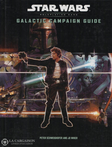Star Wars (Roleplaying Game) / Schweighofer-Wiker. Galactic Campaign Guide Livre