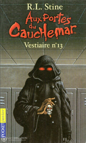 Stine Robert Lawrence. Aux Portes Du Cauchemar - Tome 02:  Vestiaire No 13 Livre