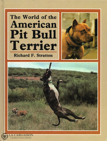Stratton Richard F. World Of The American Pit Bull Terrier (The) Livre