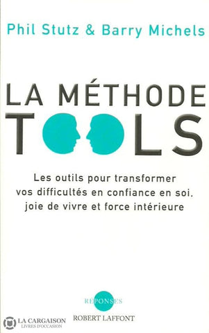 Stutz-Michels. La Méthode Tools:  Les Outils Pour Transformer Vos Difficultés En Confiance Soi Joie