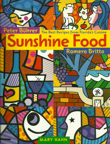BUHRER, PETER. Sunshine Food. The Best Recipes From Florida's Cuisine