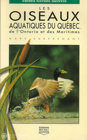 Surprenant Marc. Les Oiseaux Aquatiques Du Québec De Lontario Et Des Maritimes Doccasion - Bon Livre