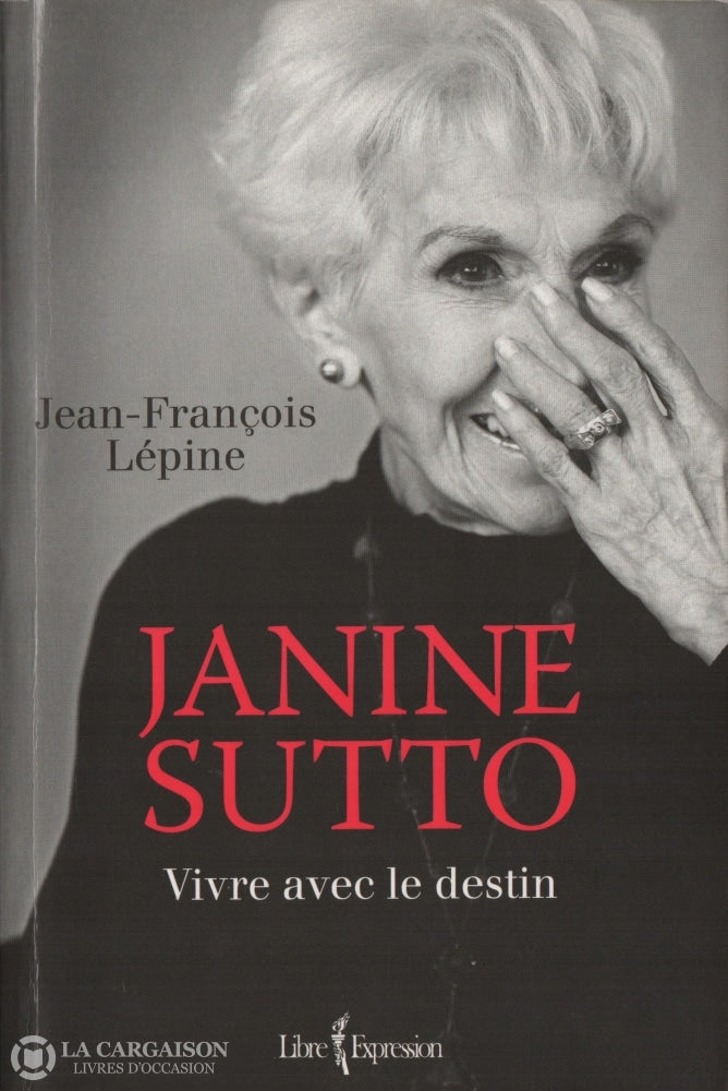 Sutto Janine. Janine Sutto:  Vivre Avec Le Destin Livre