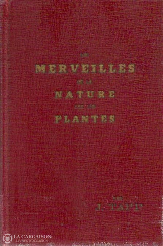 Tapp J. Les Merveilles De La Nature Par Les Plantes Doccasion - Très Bon Livre