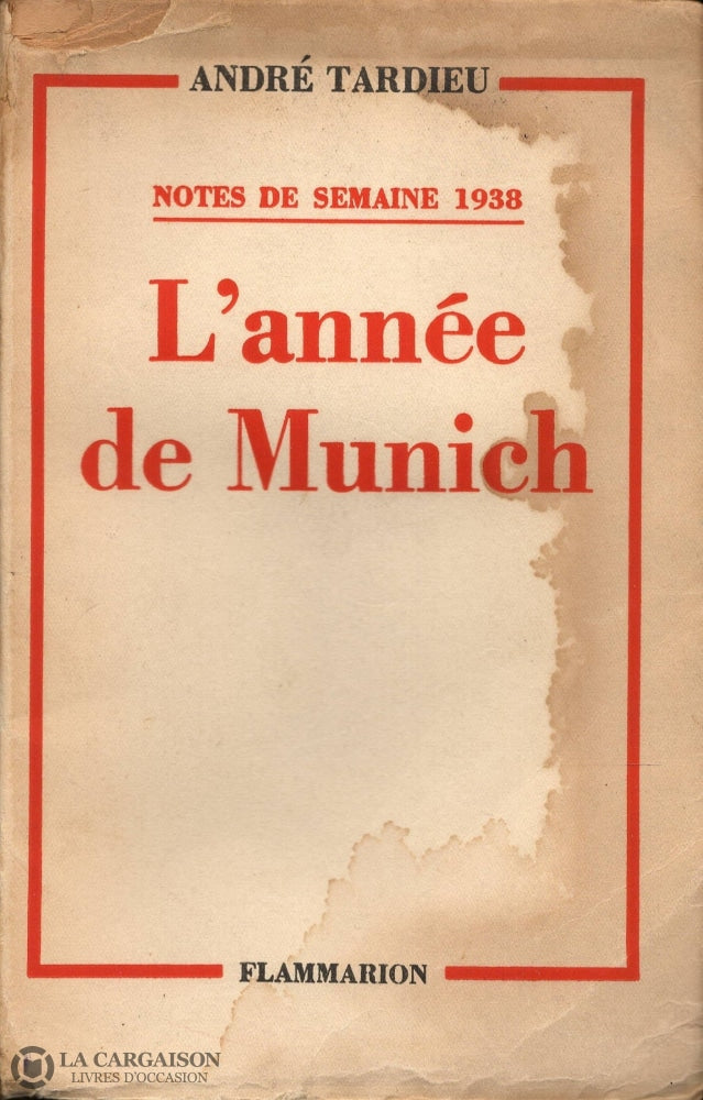Tardieu Andre. Année De Munich (L):  Notes Semaine 1938 Livre