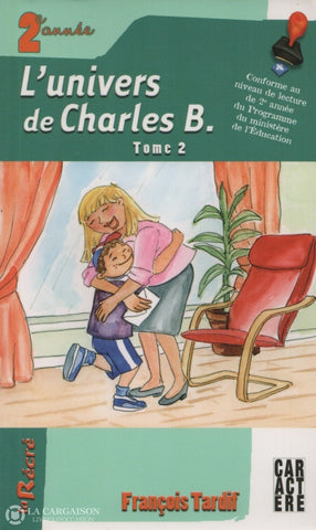 Tardif Francois. Univers De Charles B. (L) - Tome 02 Livre