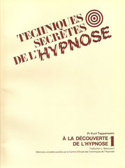 TEPPERWEIN, KURT. Techniques secrètes de l'hypnose. Volumes 1 à 4. Vol.1: À la découverte de l'hypnose. Vol.2: Votre pratique de l'hypnose. Vol.3: Techniques secrètes. Vol.4: Auto-hypnose.