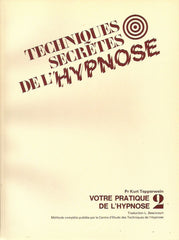 TEPPERWEIN, KURT. Techniques secrètes de l'hypnose. Volumes 1 à 4. Vol.1: À la découverte de l'hypnose. Vol.2: Votre pratique de l'hypnose. Vol.3: Techniques secrètes. Vol.4: Auto-hypnose.