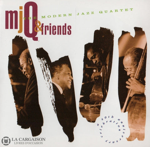 The Modern Jazz Quartet. Mjq & Friends - A 40Th Anniversary Celebration Cd