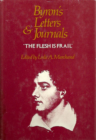 BYRON, LORD. Byron's letters and journals. Volume 6. 1818-1819. The flesh is frail.