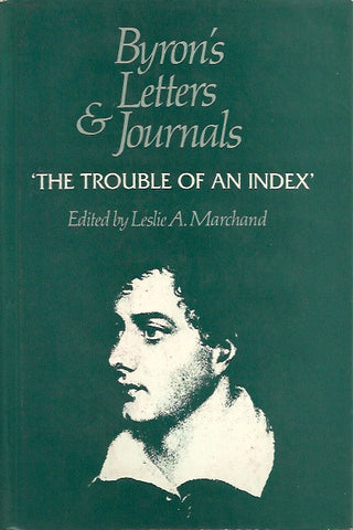 BYRON, LORD. Byron's letters and journals. Volume 12 (Anthology and Index). The trouble of an index.