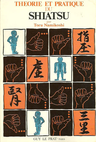 NAMIKOSHI, TORU. Théorie et Pratique du Shiatsu