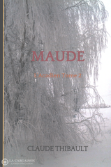 Thibault Claude. Acadien (L) - Tome 02:  Maude Livre