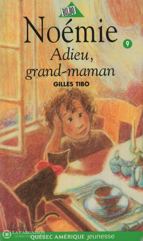 Tibo Gilles. Noémie - Tome 09:  Adieu Grand-Maman Livre