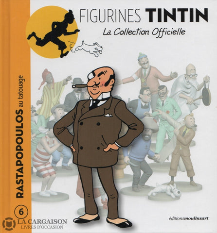 Tintin. Figurines Tintin - La Collection Officielle. Tome 006:  Rastapopoulos Au Tatouage Livre