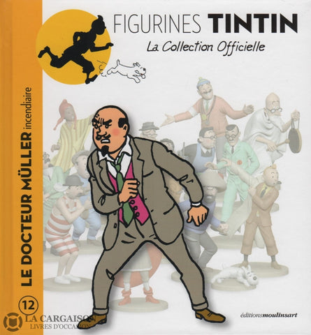 Tintin. Figurines Tintin - La Collection Officielle. Tome 012:  Le Docteur Müller Incendiaire Livre