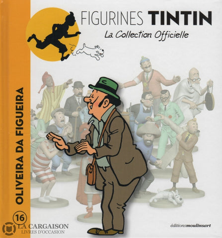 Tintin. Figurines Tintin - La Collection Officielle. Tome 016:  Oliveira Da Figueira Livre