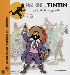 Tintin. Figurines Tintin - La Collection Officielle. Tome 44:  Le Chevalier François De Hadoque