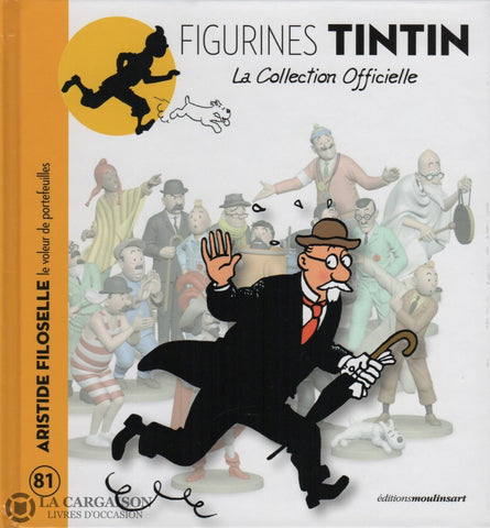 Tintin. Figurines Tintin - La Collection Officielle. Tome 81:  Aristide Filoselle Le Voleur De