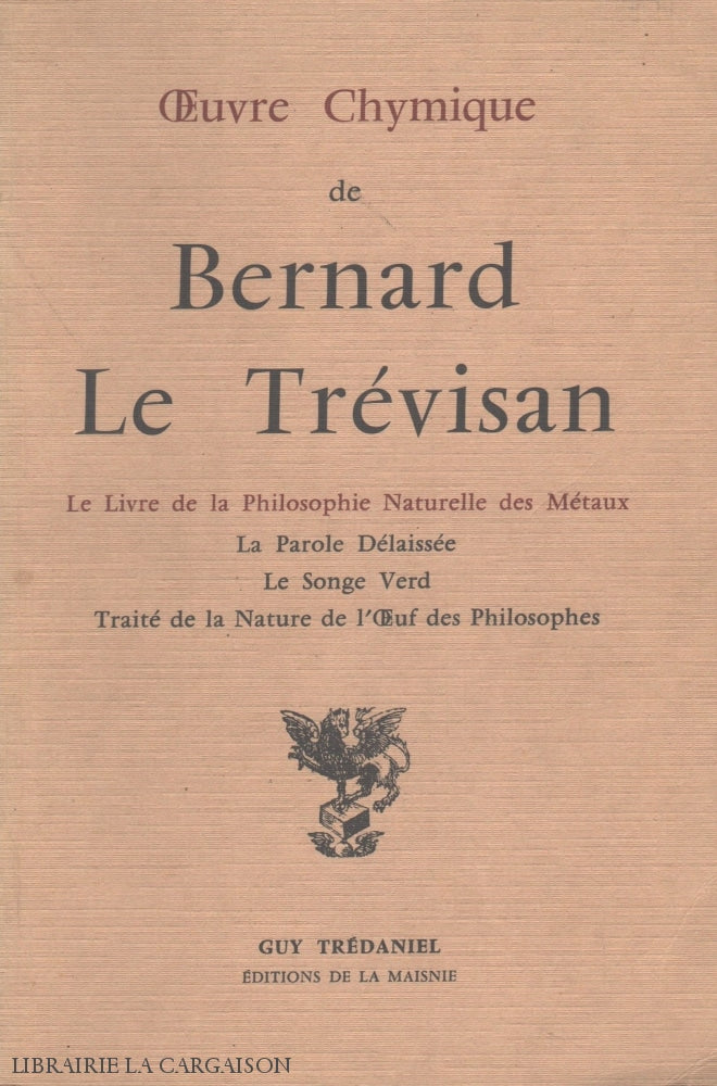 Trevisan Bernard Le. Uvre Chymique:  Le Livre De La Philosophie Naturelle Des Métaux