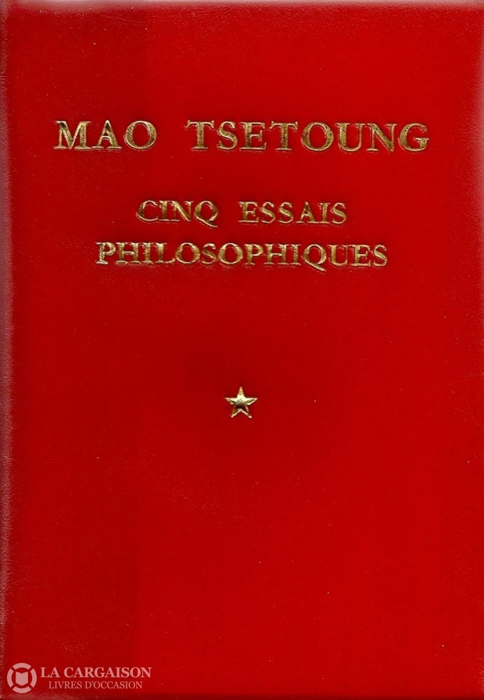 Tse-Toung Mao. Cinq Essais Philosophiques Livre