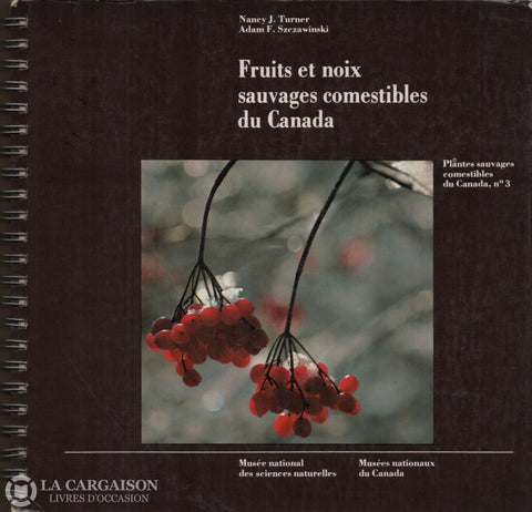 Turner-Szczawinski. Fruits Et Noix Sauvages Comestibles Du Canada Livre