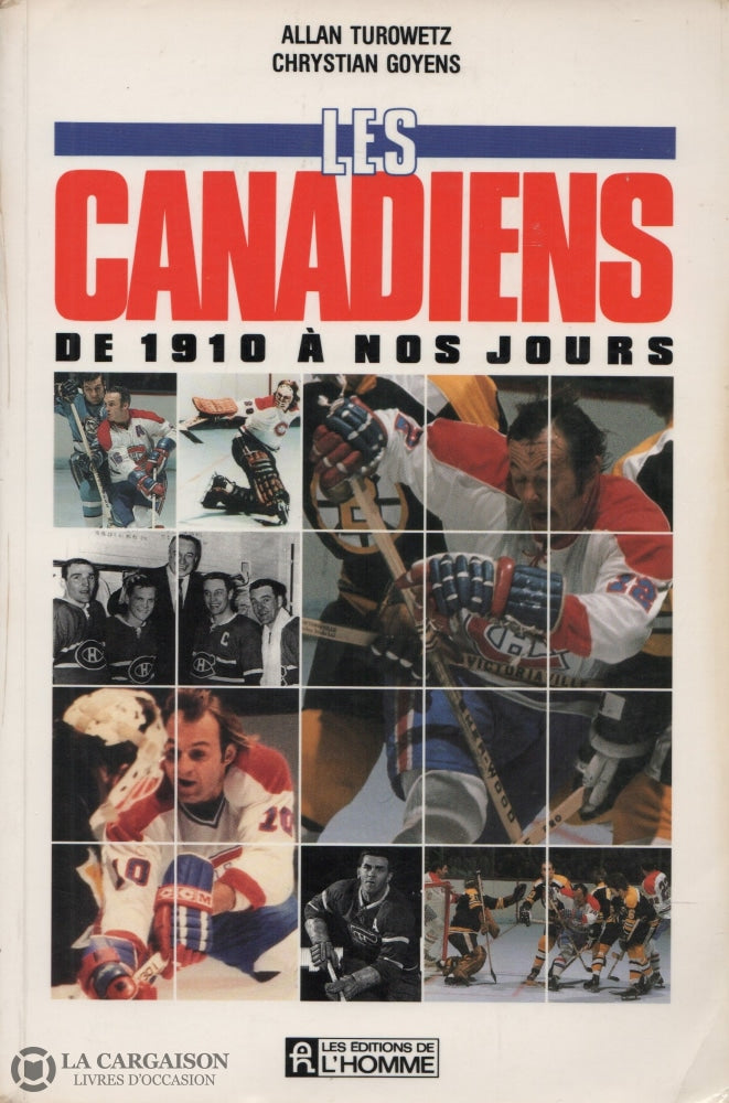 Turowetz-Goyens. Canadiens De 1910 À Nos Jours (Les) Livre