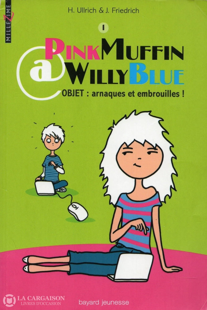 Ullrich-Friedrich. Pinkmuffin@willyblue - Tome 1:  Objet Arnaques Et Embrouilles ! Livre