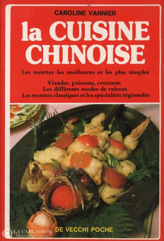 Vannier Caroline. Cuisine Chinoise (La):  Les Recettes Les Meilleures Et Plus Simples - Viandes