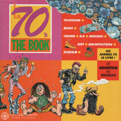 Verlant Gilles. 70S The Book (Les):  Les Années 70 Le Livre ! De Woodstock Au Walkman Livre