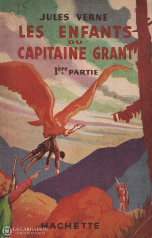 Verne Jules. Enfants Du Capitaine Grant (Les) - Première Partie Livre