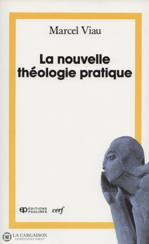 Viau Marcel. Nouvelle Théologie Pratique (La) Livre
