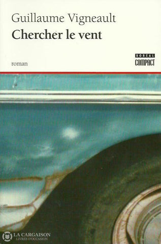 Vigneault Guillaume. Chercher Le Vent Doccasion - Bon Livre