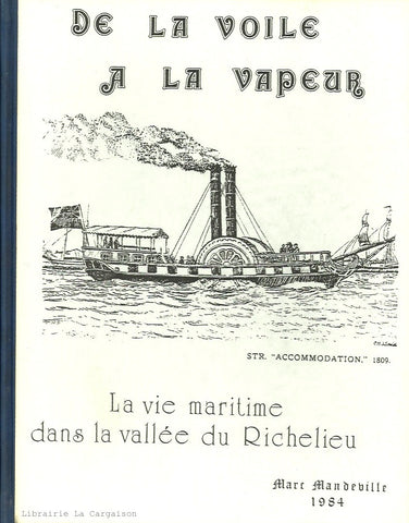 MANDEVILLE, MARC. De la voile à la vapeur : La vie maritime dans la vallée du Richelieu