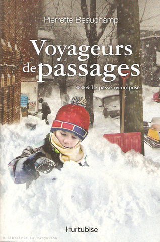 BEAUCHAMP, PIERRETTE. Voyageurs de passages. Tome 03. Le passé recomposé.