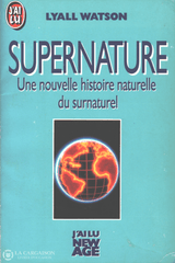 Watson Lyall. Supernature:  Une Nouvelle Histoire Naturelle De Surnaturel Livre
