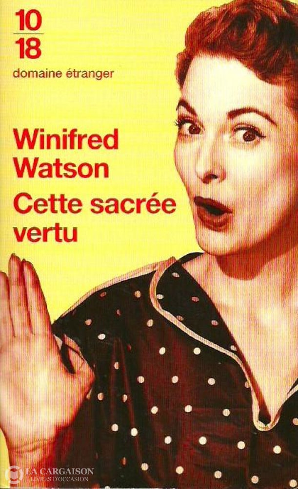 Watson Winifred. Cette Sacrée Vertu Livre