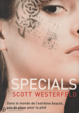 Westerfeld Scott. Uglies - Tome 03: Specials Livre