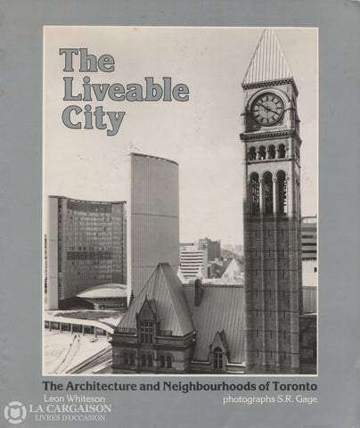 Whiteson Leon. Liveable City (The):  The Architecture And Neighbourhoods Of Toronto Livre