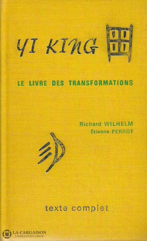 Wilhelm-Perrot. Yi King:  Le Livre Des Transformations Doccasion - Très Bon Livre