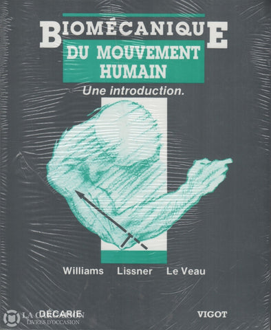 Williams-Lissner-Le Veau. Biomécanique Du Mouvement Humain:  Une Introduction. Livre