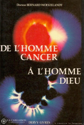 Woestelandt Bernard. De Lhomme-Cancer À Lhomme-Dieu Doccasion - Acceptable Livre